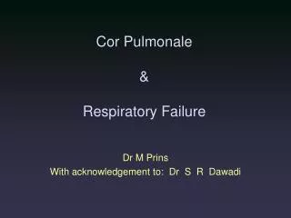Cor Pulmonale &amp; Respiratory Failure