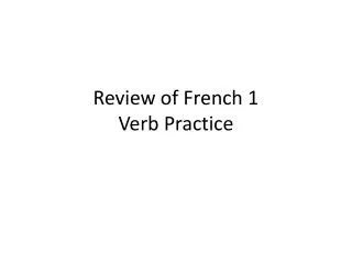 Review of French 1 Verb Practice