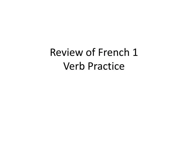 review of french 1 verb practice