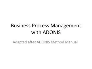 Business Process Management with ADONIS