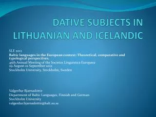 DATIVE SUBJECTS IN LITHUANIAN AND ICELANDIC