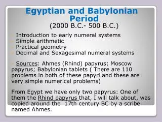 Egyptian and Babylonian Period ( 2000 B.C.- 500 B.C.) Introduction to early numeral systems