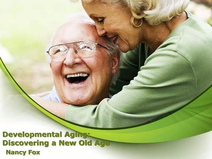 developmental aging discovering a new old age