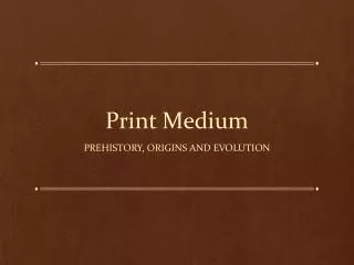 Print M edium