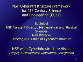 NSF Cyberinfrastructure Framework for 21 st Century Science and Engineering (CF21) Ed Seidel