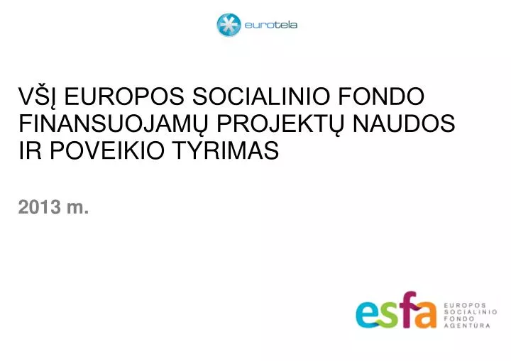 v europos socialinio fondo f inansuojam projekt naudos ir poveikio tyrimas