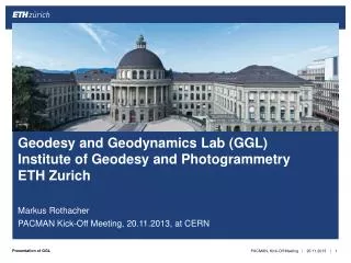 Geodesy and Geodynamics Lab (GGL) Institute of Geodesy and Photogrammetry ETH Zurich
