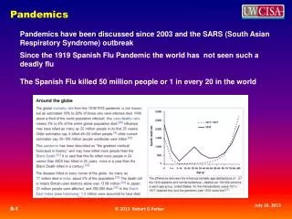 Pandemics have been discussed since 2003 and the SARS (South Asian Respiratory Syndrome) outbreak