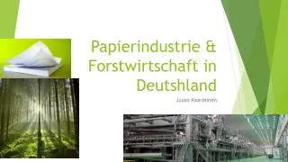 Papierindustrie &amp; Forstwirtschaft in Deutshland