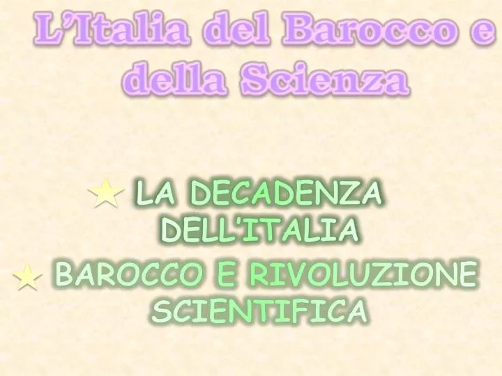 la decadenza dell italia barocco e rivoluzione scientifica