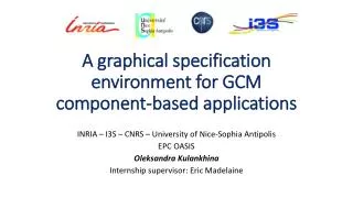 A graphical specification environment for GCM component-based applications