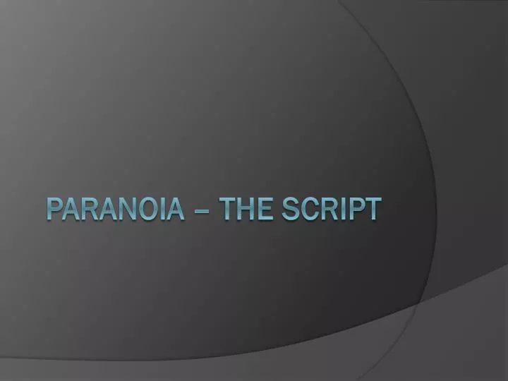 paranoia the script
