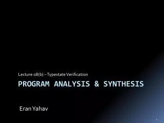 Program analysis &amp; Synthesis