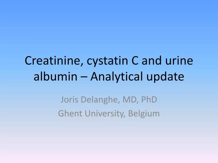 creatinine cystatin c and urine albumin analytical update