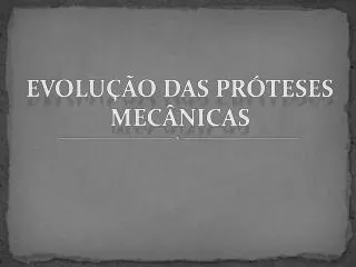 evolu o das pr teses mec nicas