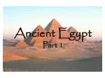 Ancient Egypt Part 1 - slide 1