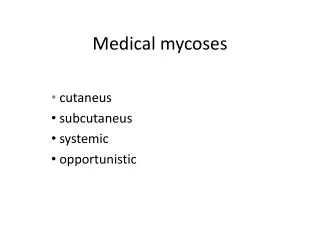 Medical mycoses