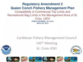 Caribbean Fishery Management Council 145 th Meeting St. Croix USVI