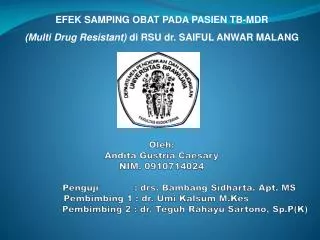 EFEK SAMPING OBAT PADA PASIEN TB-MDR (Multi Drug Resistant) di RSU dr. SAIFUL ANWAR MALANG