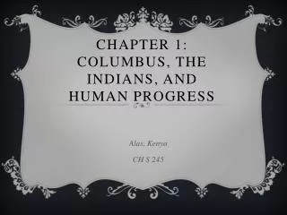 CHAPTER 1: COLUMBUS, THE INDIANS, AND HUMAN PROGRESS