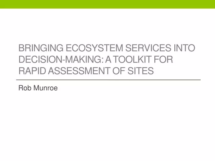bringing ecosystem services into decision making a toolkit for rapid assessment of sites