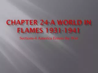 Chapter 24-A World in Flames 1931-1941