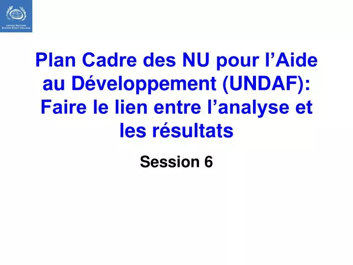 plan cadre des nu pour l aide au d veloppement undaf faire le lien entre l analyse et les r sultats