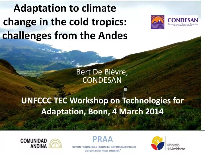 adaptation to climate change in the cold tropics challenges from the andes