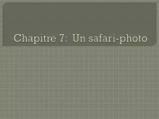 Chapitre 7: Un safari-photo