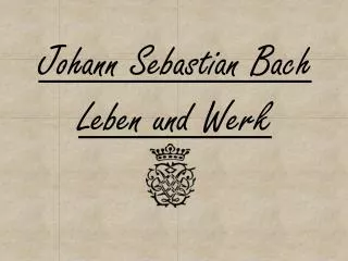johann sebastian bach leben und werk