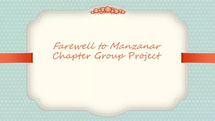 farewell to manzanar chapter group project