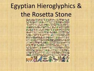 Egyptian Hieroglyphics &amp; the Rosetta Stone