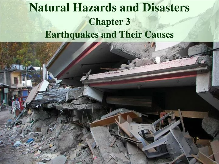 natural hazards and disasters chapter 3 earthquakes and their causes