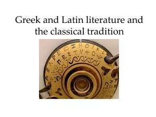 Greek and Latin literature and the classical tradition