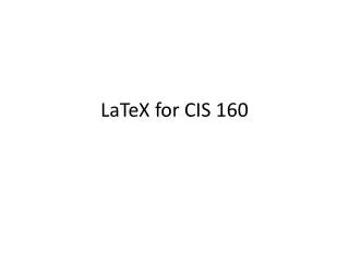LaTeX for CIS 160