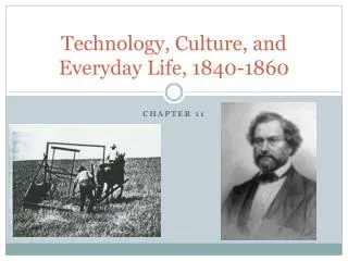Technology, Culture, and Everyday Life, 1840-1860
