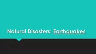 Natural Disasters: Earthquakes