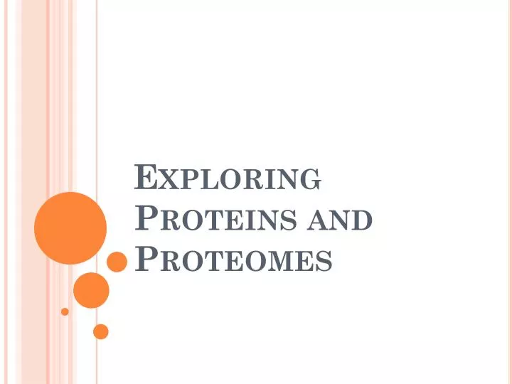 exploring proteins and proteomes