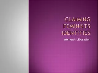 Claiming Feminists identities