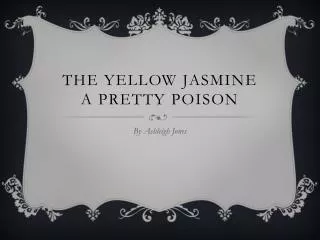 The Yellow Jasmine A pretty Poison