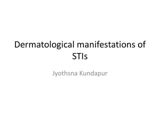 Dermatological manifestations of STIs