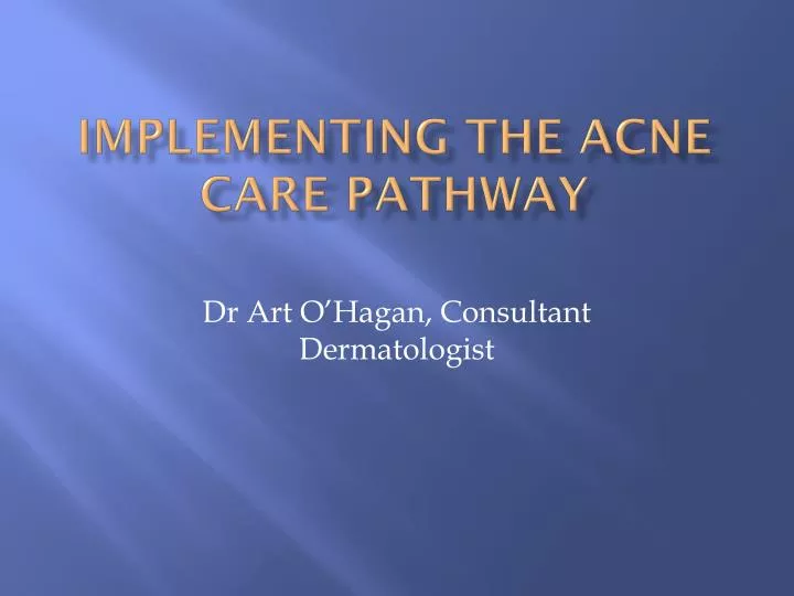 implementing the acne care pathway