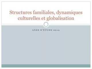 structures familiales dynamiques culturelles et globalisation