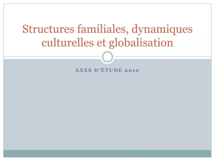 structures familiales dynamiques culturelles et globalisation