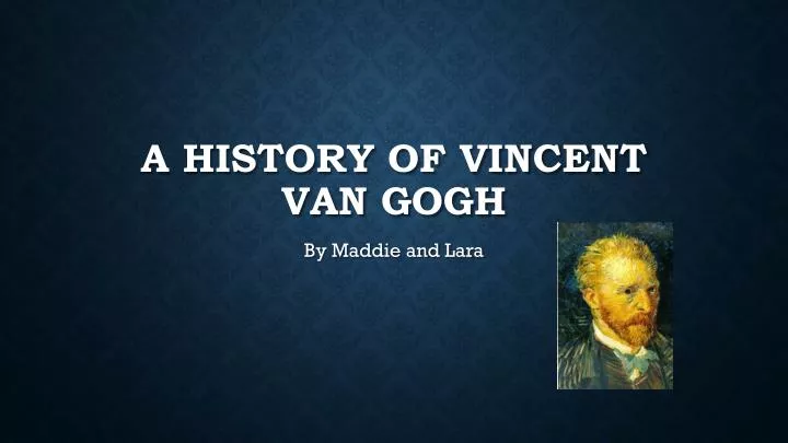 a history of vincent van gogh