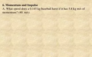 6. Momentum and Impulse