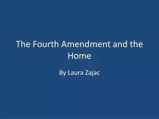 The Fourth Amendment and the Home