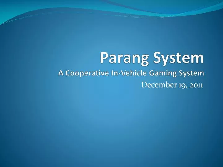 parang system a cooperative in vehicle gaming system