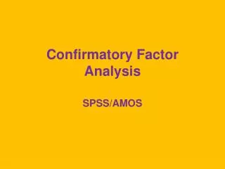 Confirmatory Factor Analysis