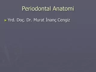 Periodontal Anatomi